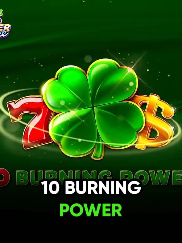 10 Burning Power