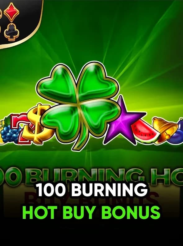 100 Burning Hot Buy Bonus